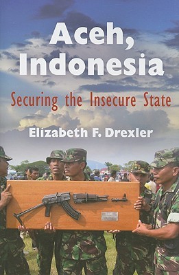 Aceh, Indonesia: Securing The Insecure State