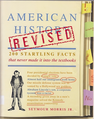 American History Revised: 200 startling fact that never made it into the textbooks