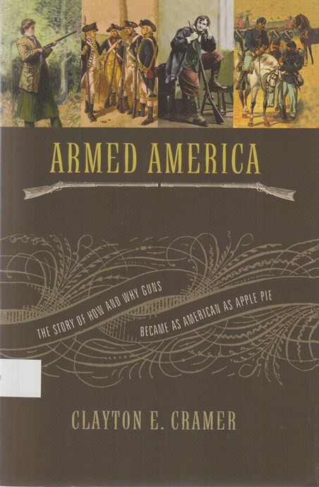 Armed America : The story of how and why guns became as American as apple pie