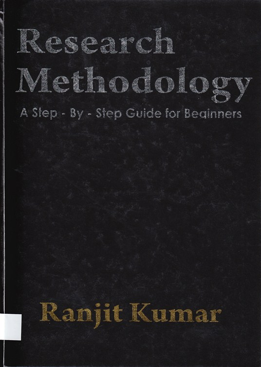 Research Methodology : A step-by-step guide for beginners