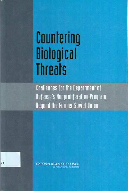 Countering biological threats : challenges for the Department of Defense’s nonproliferation program beyond the former Soviet Union
