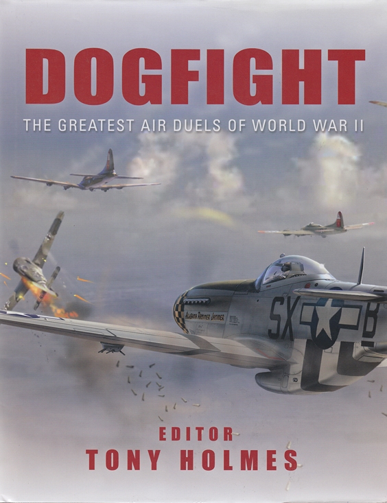 Dogfight : The Greatest Air Duels Of World War II