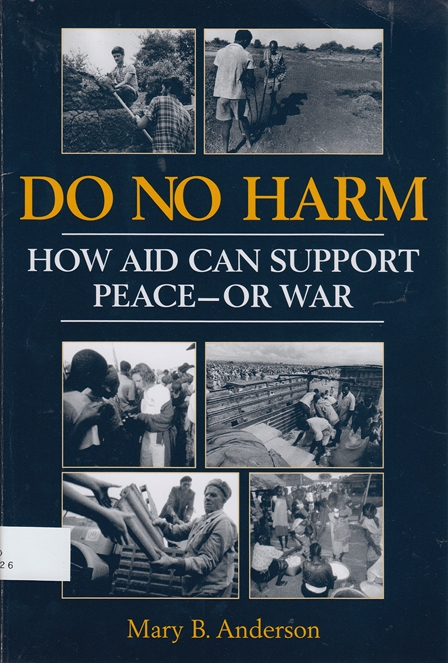 Do No Harm : How Aid Can Support Peace - Or War