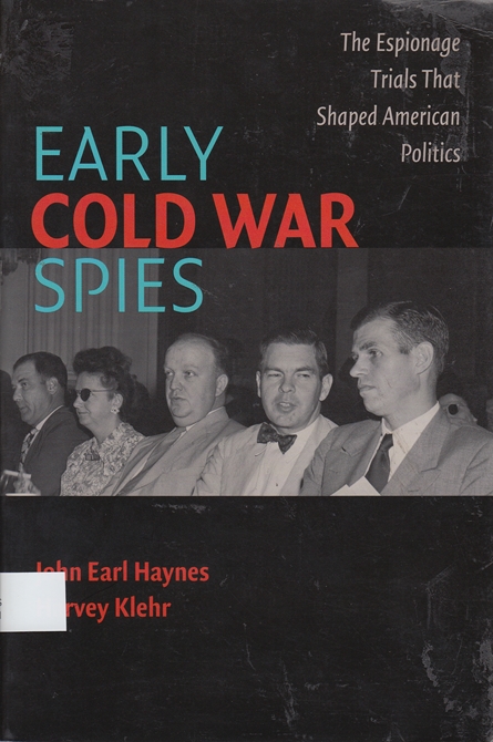 Early Cold War Spies: The Espionage Trials That Shaped American Poitics