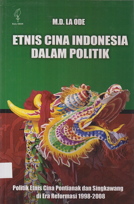 Etnis Cina Indonesia Dalam Politik : Politik etnis Cina Pontianak dan Singkawang di era reformasi, 1998-2008