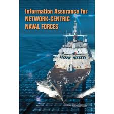 Information Assurance for Network-centric Naval Forces