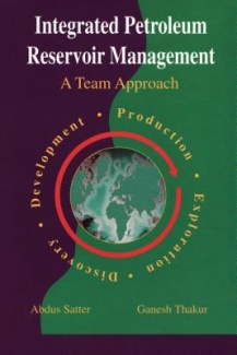 Integrated Petroleum Reservoir Management : A team approach