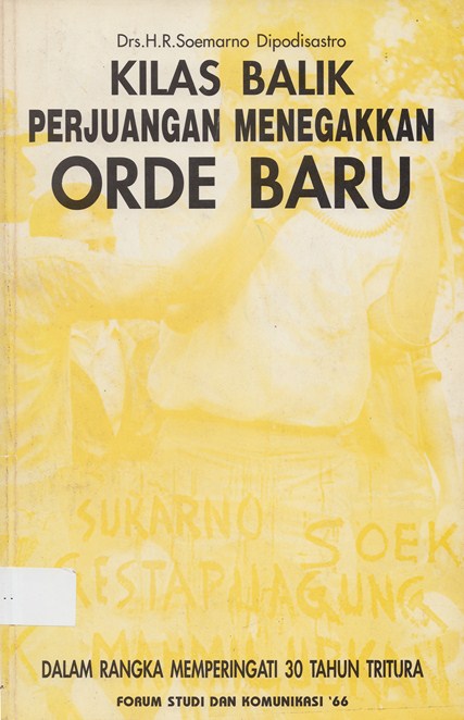Kilas Balik Perjuangan Menegakkan Orde Baru: Dalam rangka memperingati 30 tahun Tritura