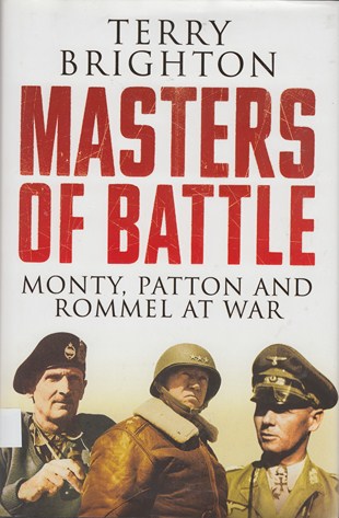 Masters of battle : Monty, Patton and Rommel at war
