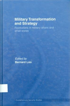 Military Transformation And Strategy : Revolutions in military affairs and small states