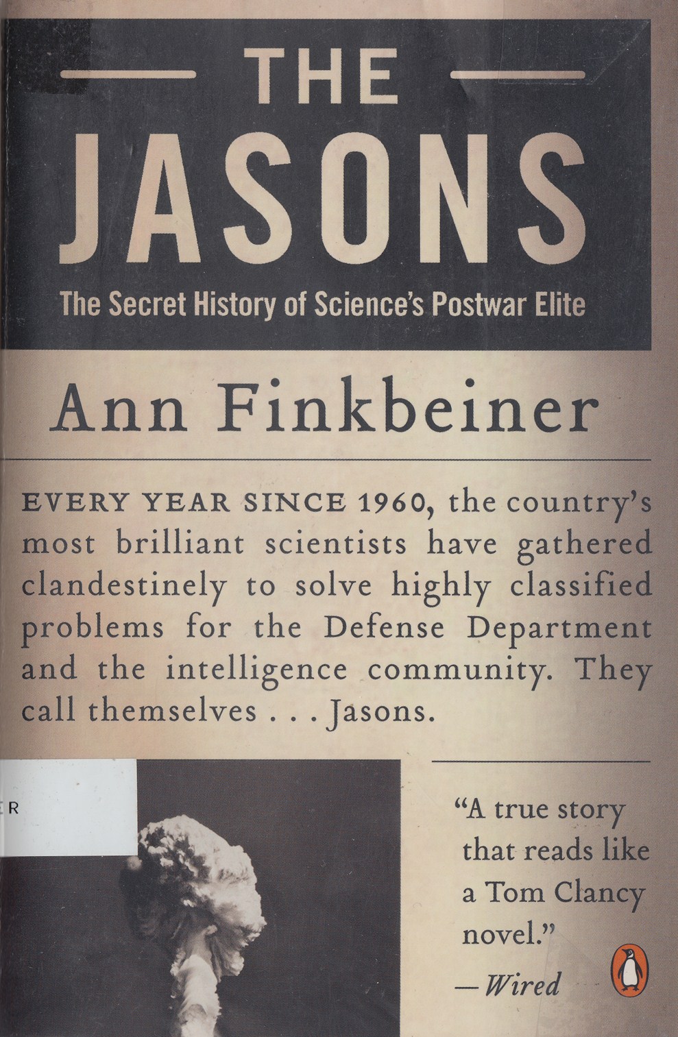The Jasons: The Secret History of Science's Postwar Elite