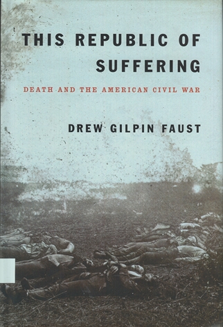 This republic of suffering : death and the American Civil War