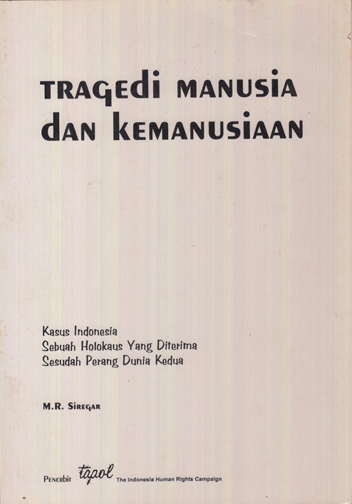 Tragedi Manusia dan Kemanusiaan; Kasus Indonesia, sebuah Holokaus yang diterima sesudah perang dunia kedua
