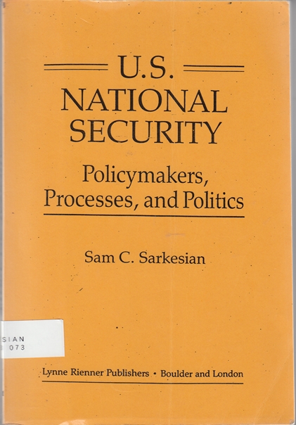 U.S. National Security : policymakers, processes, and politics